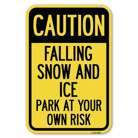 Signmission Caution Falling Snow and Ice Park at Y Heavy-Gauge Aluminum Sign, 12" x 18", A-1218-24283 A-1218-24283